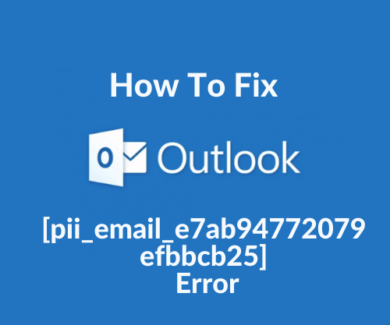How To Fix [pii_email_e7ab94772079efbbcb25] Error in 5 easy steps