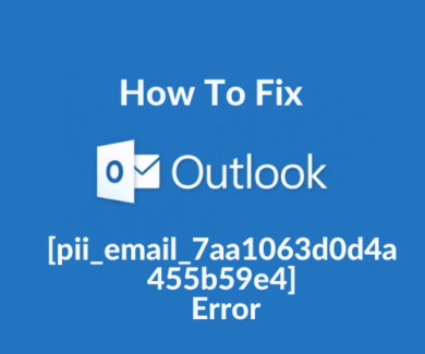 How To Fix [pii_email_7aa1063d0d4a455b59e4] Error