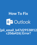 How To Fix [pii_email_b47d29538f12c20da426] Error