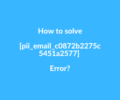 How to solve [pii_email_c0872b2275c5451a2577] error