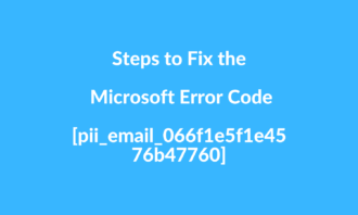 Steps to Fix the Microsoft Error Code [pii_email_066f1e5f1e4576b47760]